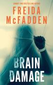 Brain Damage : A Page-Turning Psychological Thriller from the Bestselling Author of The Housemaid image