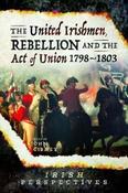 The United Irishmen, Rebellion and the Act of Union, 1798-1803 image
