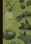 An Irish Food Story : 100 Foods That Made Us image