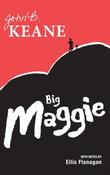 Big Maggie : Schools edition with notes by Eilis Flanagan image