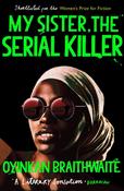 My Sister, the Serial Killer : The Sunday Times Bestseller image