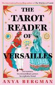 The Tarot Reader of Versailles : The spellbinding new novel from the international bestselling author of THE WITCHES OF VARDO image