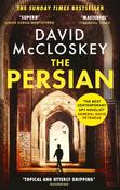 The Persian : The SUNDAY TIMES BESTSELLER from former CIA analyst and The Rest is Classified Podcast Co-Host David McCloskey image