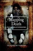 Mapping Death : Burial in Late Iron Age and Early Medieval Ireland