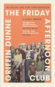 The Friday Afternoon Club : The 'wise, funny and generous' New York Times bestseller
