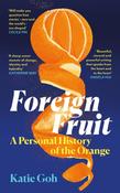 Foreign Fruit : A Personal History of the Orange image