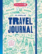 Lonely Planet My Amazing Travel Journal : Write, Draw, Play Games &amp; Capture Special Memories | Packed with Activities &amp; Prompts | Keeps Kids Entertained During Travels