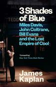 3 Shades of Blue : Miles Davis, John Coltrane, Bill Evans &amp; The Lost Empire of Cool image