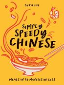 Simply Speedy Chinese : Meals in 30 Minutes or Less image