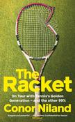 The Racket : On Tour with Tennis’s Golden Generation – and the other 99% image