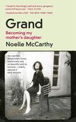 Grand : Becoming My Mother’s Daughter