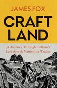Craftland : A Journey Through Britain’s Lost Arts and Vanishing Trades image