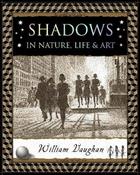 Shadows : in Nature, Life and Art image