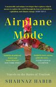 Airplane Mode : Travels in the Ruins of Tourism image