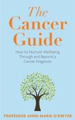 The Cancer Guide : How to Nurture Wellbeing Through and Beyond a Cancer Diagnosis image