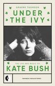 Under the Ivy : The Life and Music of Kate Bush image