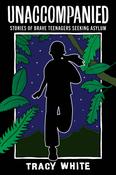 Unaccompanied : Stories of Brave Teenagers Seeking Asylum image