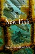 The New Fish : The Truth about Farmed Salmon and the Consequences We Can No Longer Ignore image