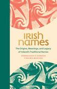 Irish Names : The Origins, Meanings, and Legacy of Ireland’s Traditional Names image