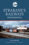 "Strabane's Railways Remembered" by Jim McBride - Out Now! image