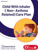 Child with Inhaler (Non-Asthma Related) Care Plan Pack - Early Years Shop