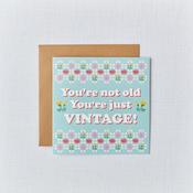 You're Not Old You're Just Vintage Birthday Card image