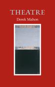 Theatre - Derek Mahon