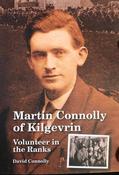 Martin Connolly of Kilgevrin.  Volunteer in the Ranks.