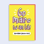 Just to Say <br /> Go Maire tú an lá! image