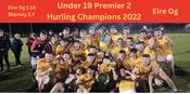 Eire Og 2022 U19 Premier 2 Hurling Champions