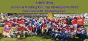 Erins Own 2022 County Junior A Hurling Champions