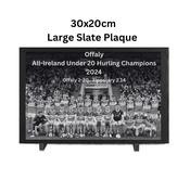 Offaly 2024 Under 20 Hurling Champions Large Engraved Slate