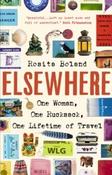 Elsewhere : One Woman, One Rucksack, One Lifetime of Travel by Rosita Boland image