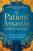 The Patient Assassin : A True Tale of Massacre, Revenge and the Raj by Anita Anand image