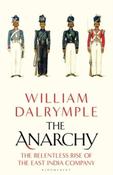 The Anarchy : The Relentless Rise of the East India Company by William Dalrymple