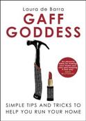Gaff Goddess : Simple Tips and Tricks to Help You Run Your Home by Laura de Barra image