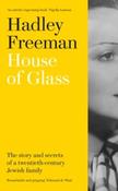 House of Glass : The Story and Secrets of a Twentieth-Century Jewish Family by Hadley Freeman image