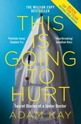 This is Going to Hurt : Secret Diaries of a Junior Doctor by Adam Kay image