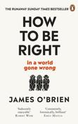 How To Be Right (...in a world gone wrong) by James O'Brien image