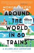 Around the World in 80 Trains : A 45,000-Mile Adventure by Monisha Rajesh image