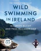 The Complete Book of Wild Swimming in Ireland by Maureen McCoy &amp;amp; Paul McCambridge (Large Paperback) image