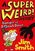 A Super Weird! Mystery: Danger at Donut Diner by Jim Smith image