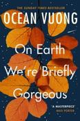 On Earth We're Briefly Gorgeous by Ocean Vuong image