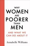 Why Women Are Poorer Than Men and What We Can Do About It by Annabelle Williams image