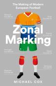 Zonal Marking : The Making of Modern European Football by Michael Cox image