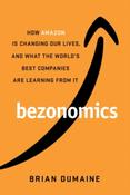 Bezonomics : How Amazon Is Changing Our Lives, and What the World's Companies Are Learning from It by Brian Dumaine image