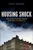 Housing Shock : The Irish Housing Crisis and How to Solve It by Rory Hearne