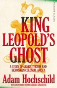 King Leopold's Ghost : A Story of Greed, Terror and Heroism in Colonial Africa by Adam Hochschild