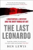 The Last Leonardo : A Masterpiece, a Mystery and the Dirty World of Art by Ben Lewis image