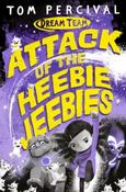 Attack of the Heebie Jeebies by Tom Percival (Dream Team #1) image